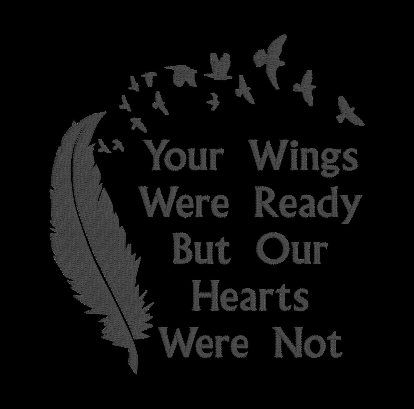 Your Wings Were Ready EMBROIDERY FILE