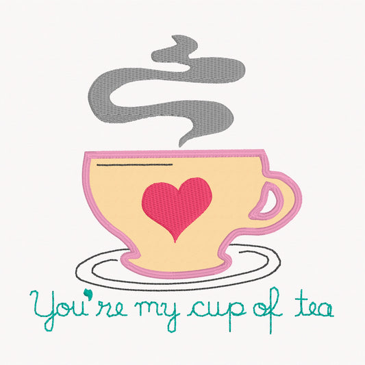 You're My Cup of Tea Embroidery Design – 4x4 Hoop