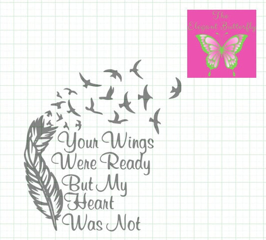 Your Wings Were Ready But My Heart Was Not svg,dxf,png,eps,jpg,and pdf files,Silhouette Files,Scan n Cut files,Cricut Files,Digital cut file