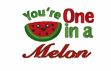 Embroidery Design of You're One in a Melon